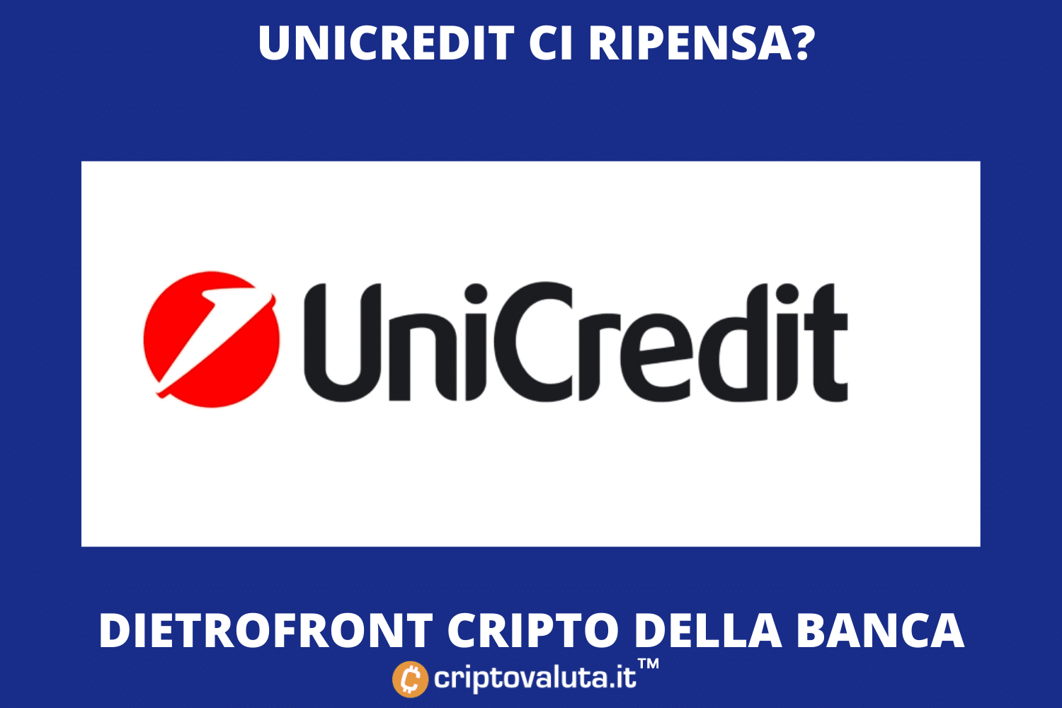 Dietrofront di Unicredit | Sì a Bitcoin, Ethereum e Cardano...