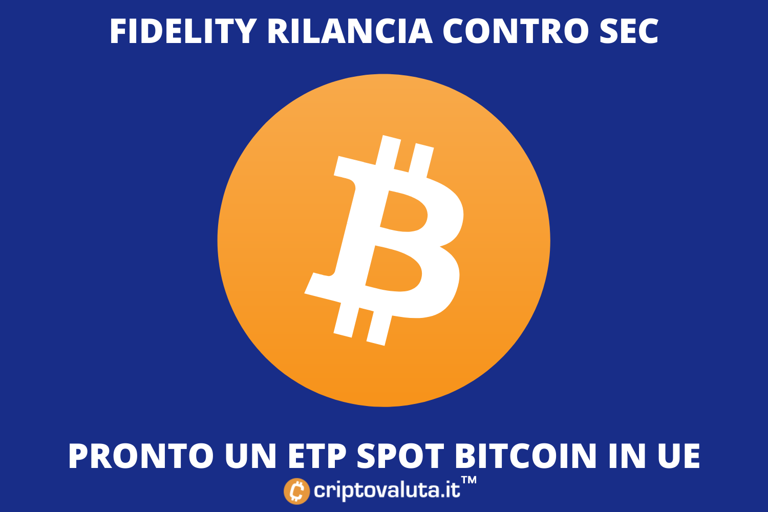 Bitcoin ETF Spot in Europa | Lo lancia Fidelity