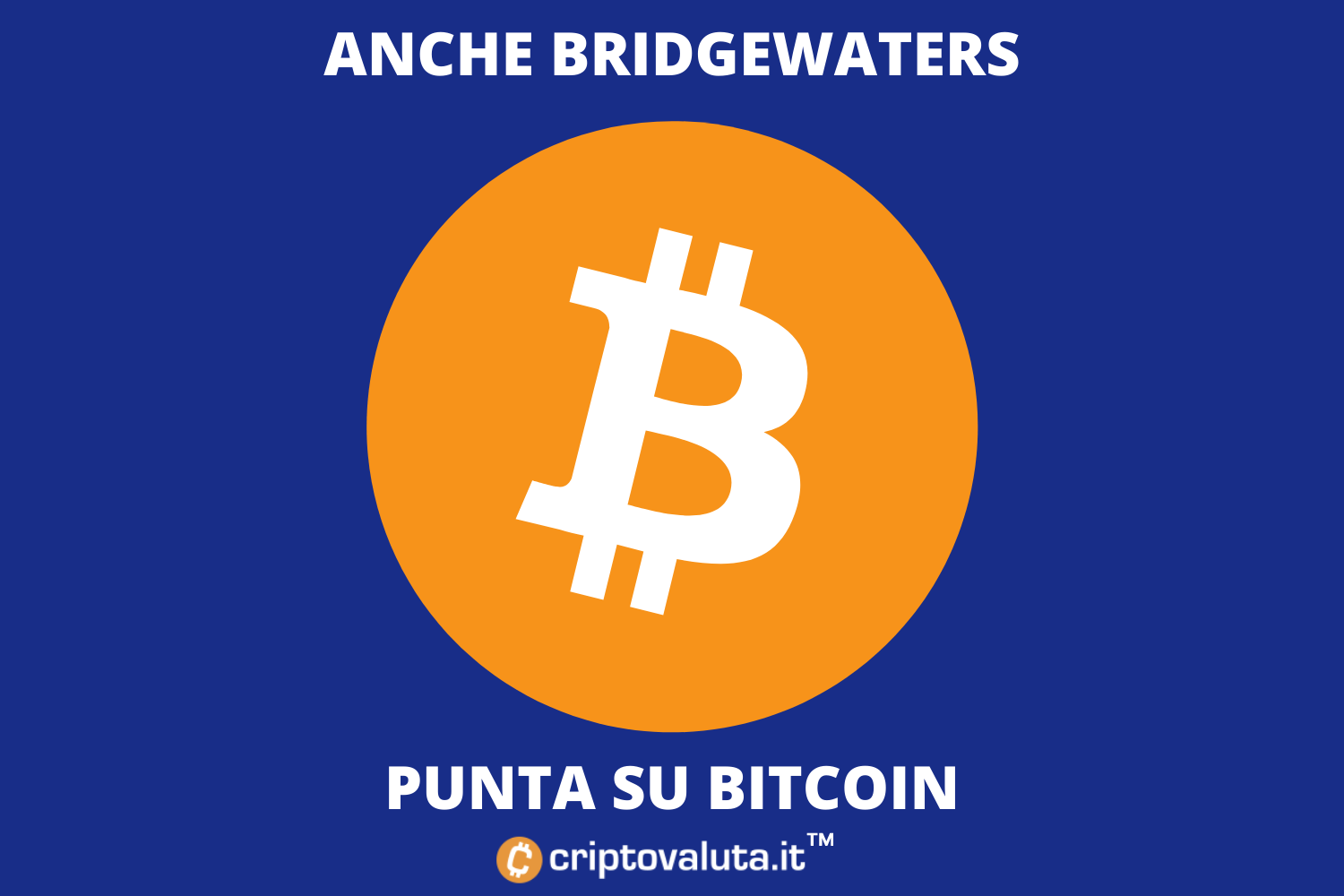 Bitcoin sul più grande fondo del mondo! | Arriva Bridgewaters su $BTC