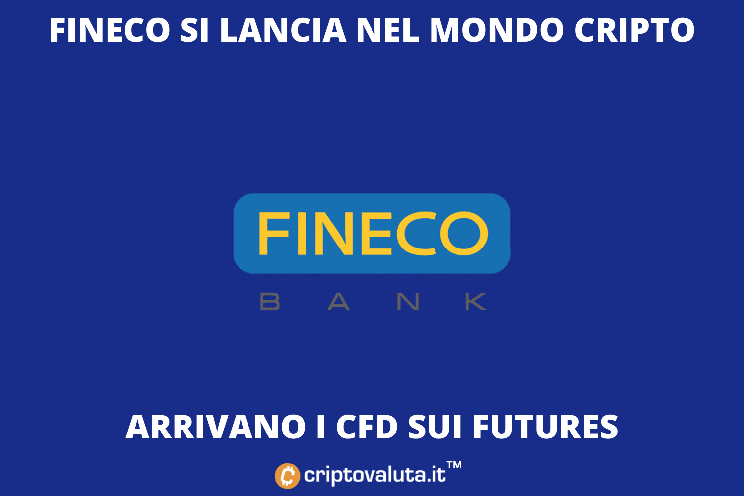Bitcoin e criptovalute arrivano su Fineco! | La nostra prima analisi