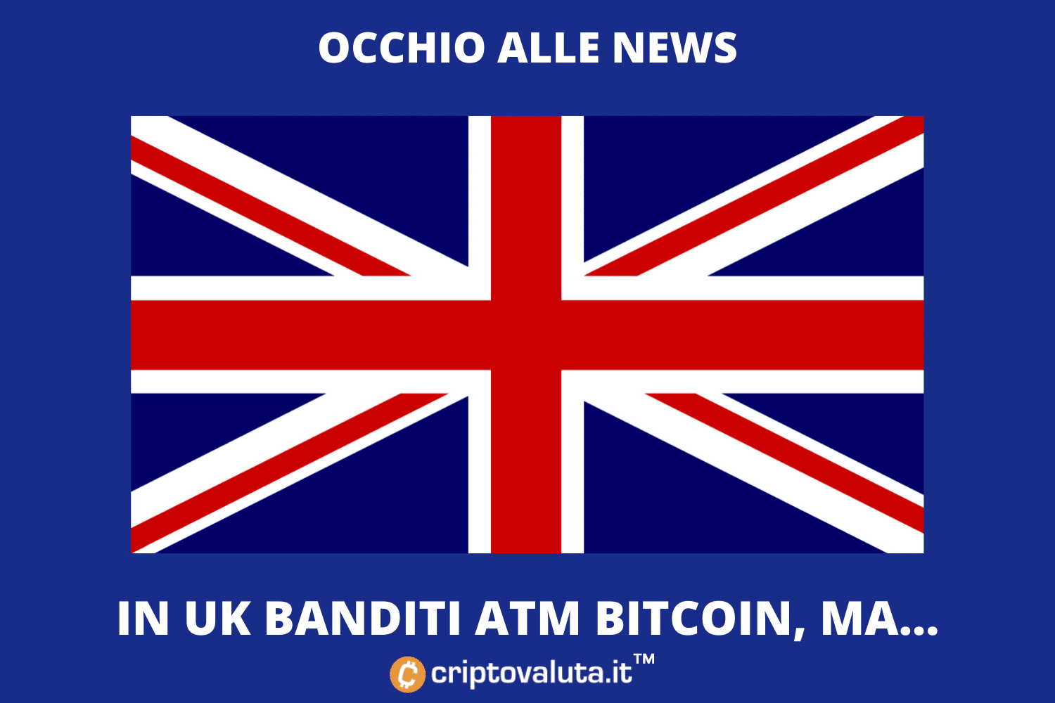 ATM Bitcoin banditi in UK | Ma NON dipende dalle criptovalute!