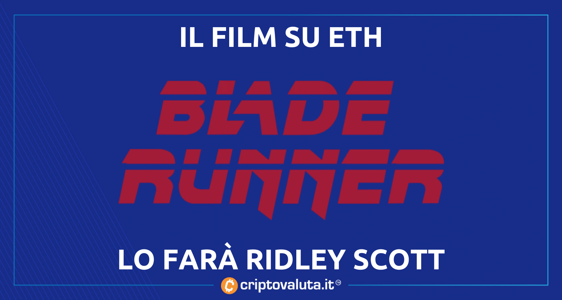 Ridley Scott farà il film su Ethereum | L'annuncio ufficiale (e bullish)