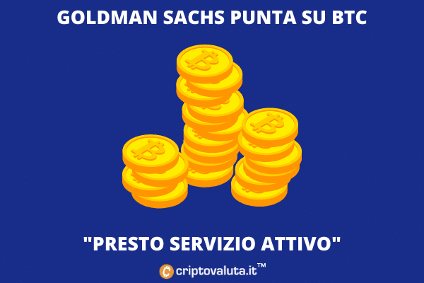 Goldman Sachs: arriva Bitcoin! | “Presto servizio di acquisto per i clienti”