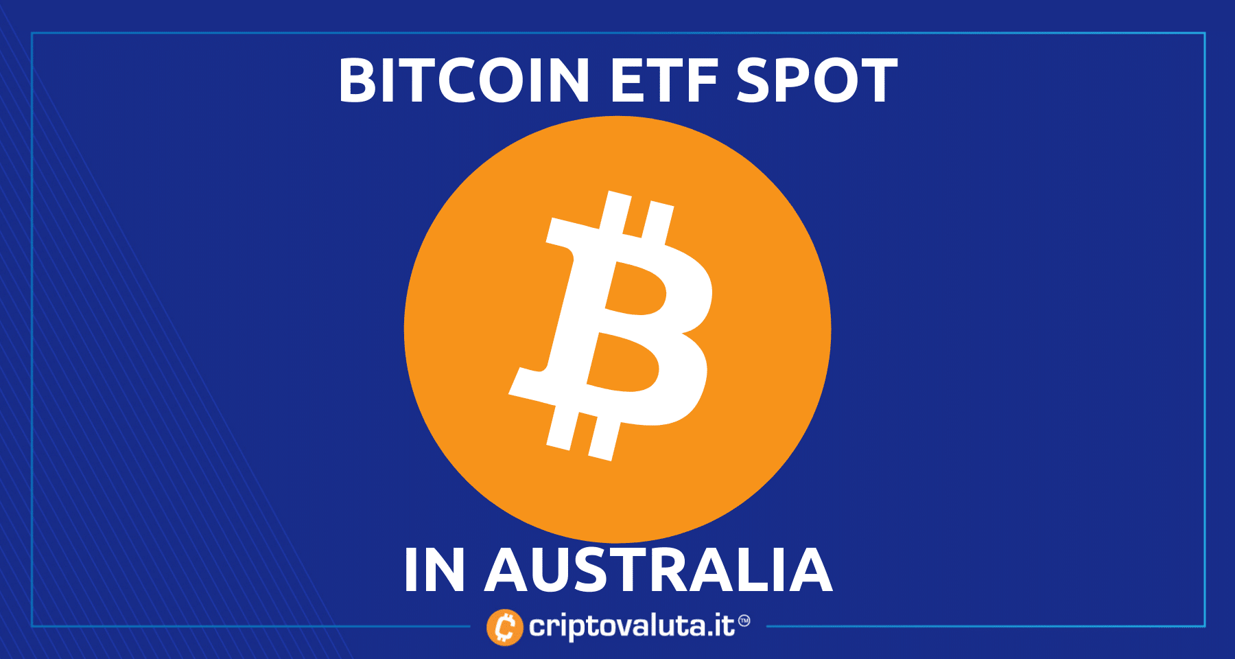 Bitcoin spot ETF in Australia | Iniziano le contrattazioni