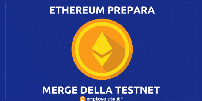 Ethereum prepara il merge testnet