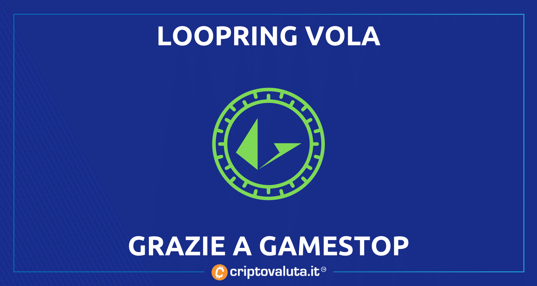 Loopring vola a +30% | Il wallet GameStop spinge $LRC