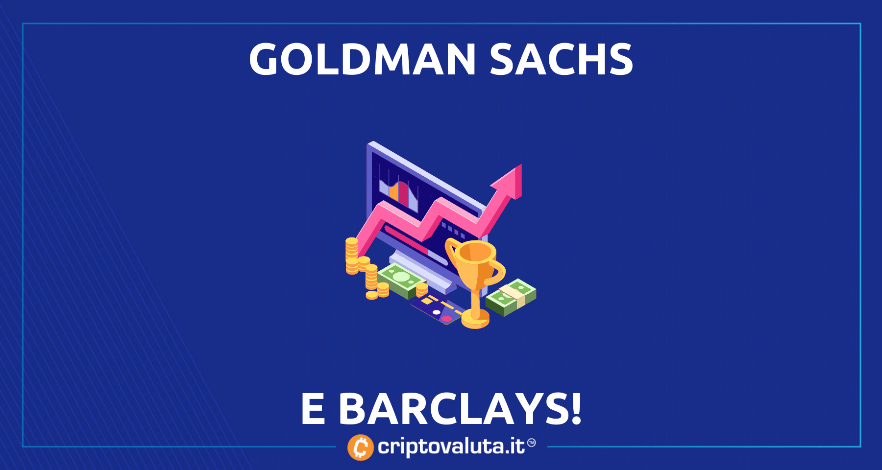 Barclays e Goldman Sachs puntano su Bitcoin e cripto | Investimento in Elwood
