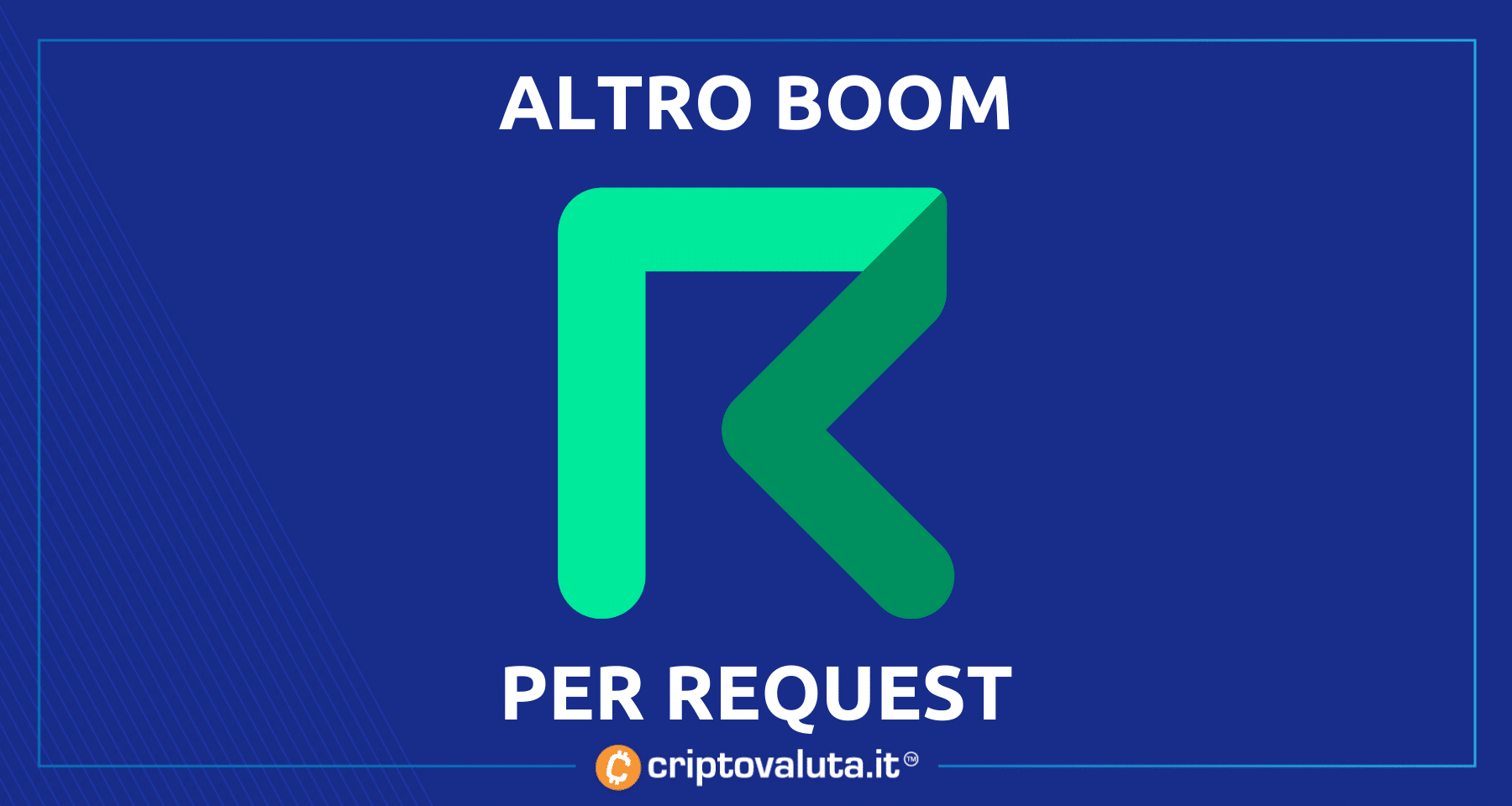 Ennesimo "BOOM" per Request | +50% in 24 ore - c'entra la speculazione?