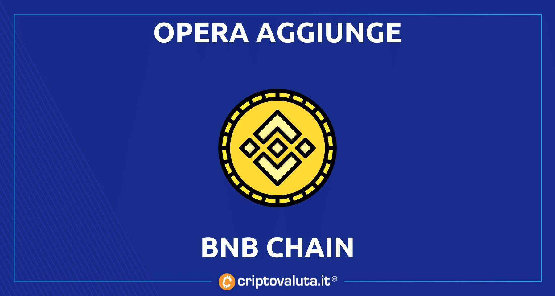 Opera aggiunge anche BNB Chain | Un’altra ottima news per $BNB