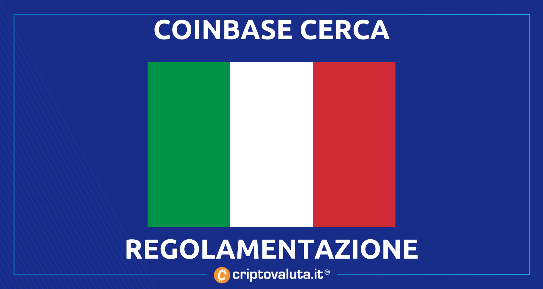 Coinbase punta anche all’Italia | Regolamentazione in arrivo