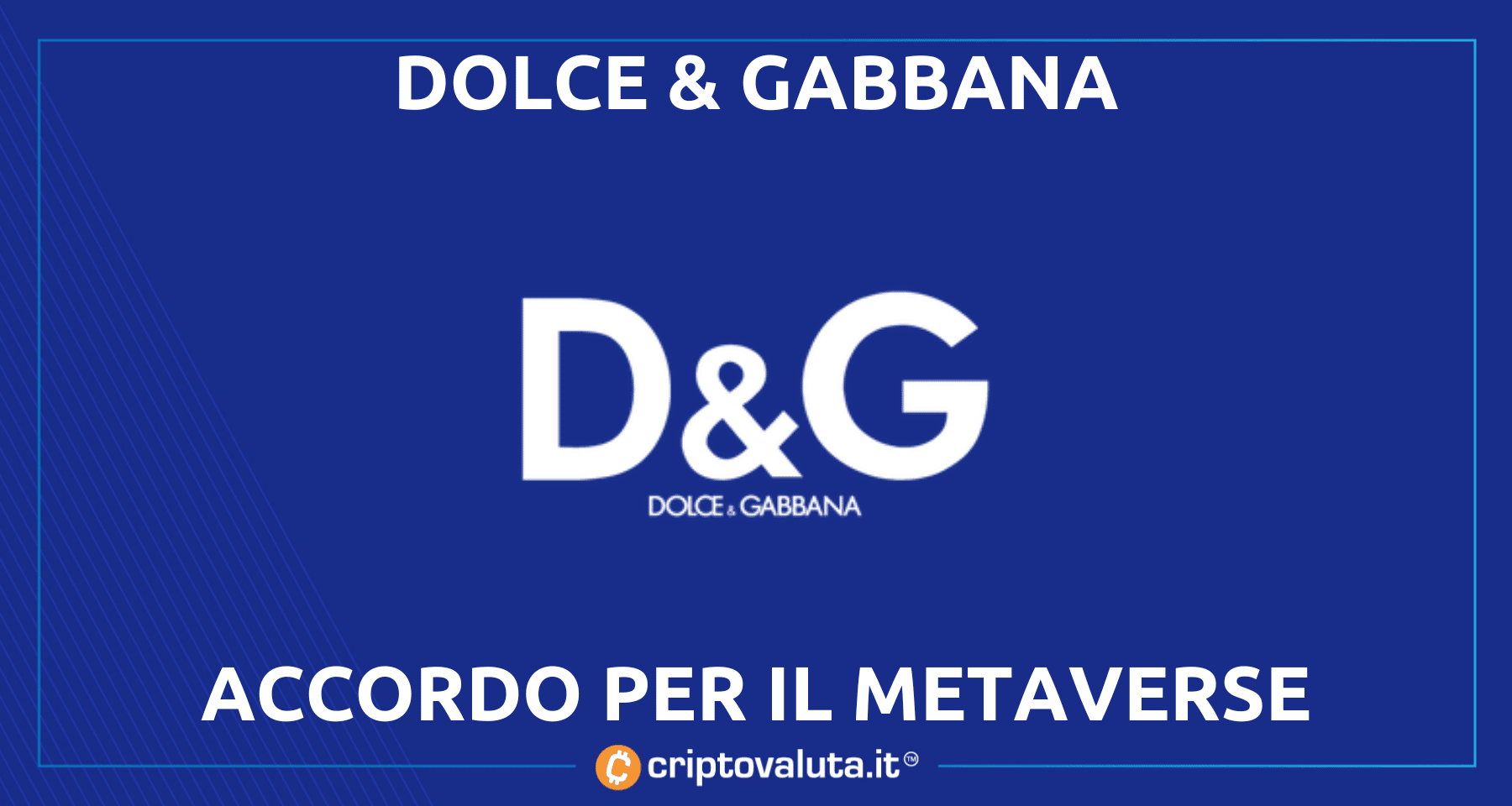 Dolce e Gabbana in NFT e Metaverso! | La collaborazione è milionaria