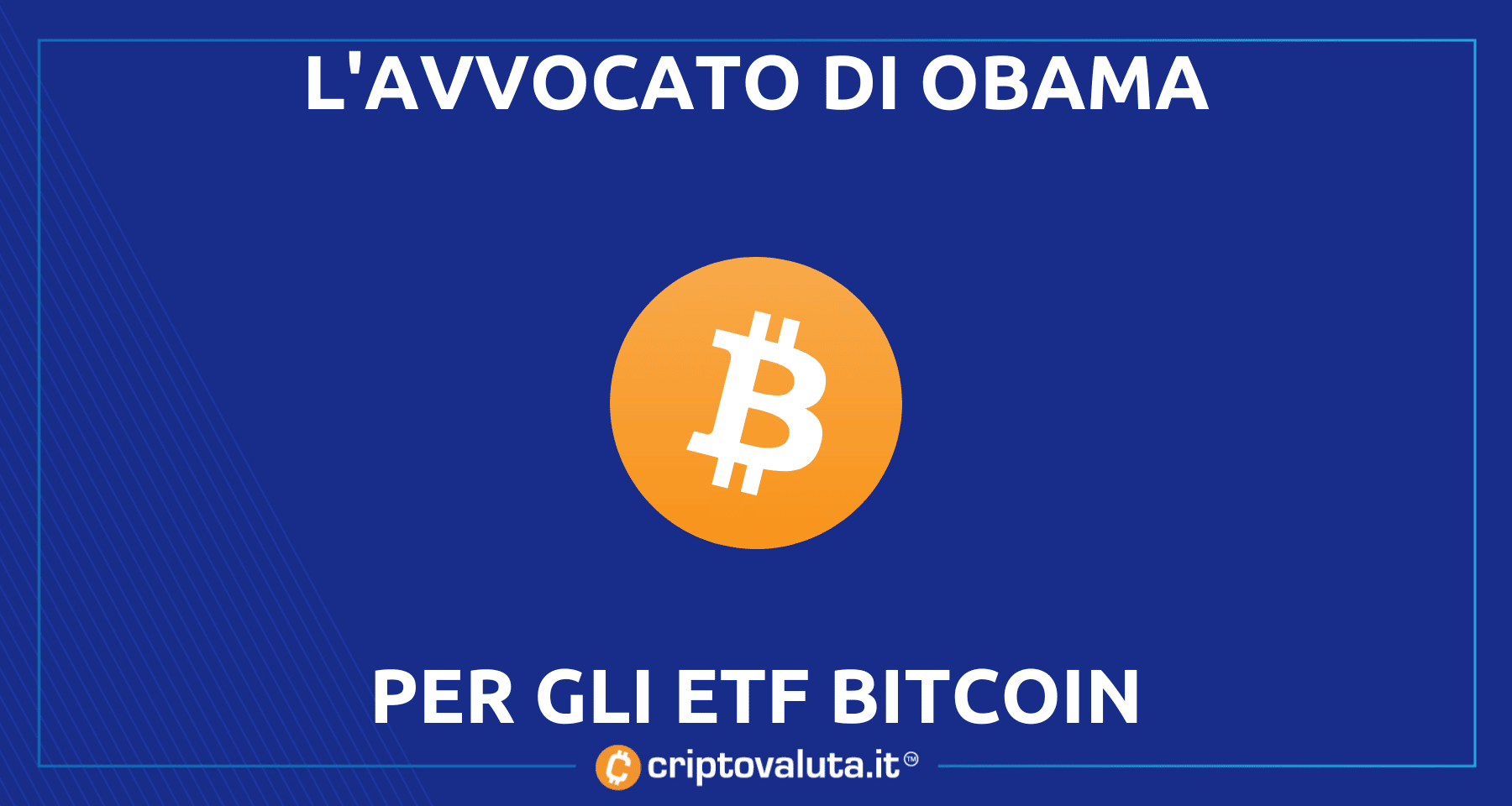 Bitcoin: ecco ETF fisico di Grayscale! | Il fondo sceglie l'avvocato di Obama