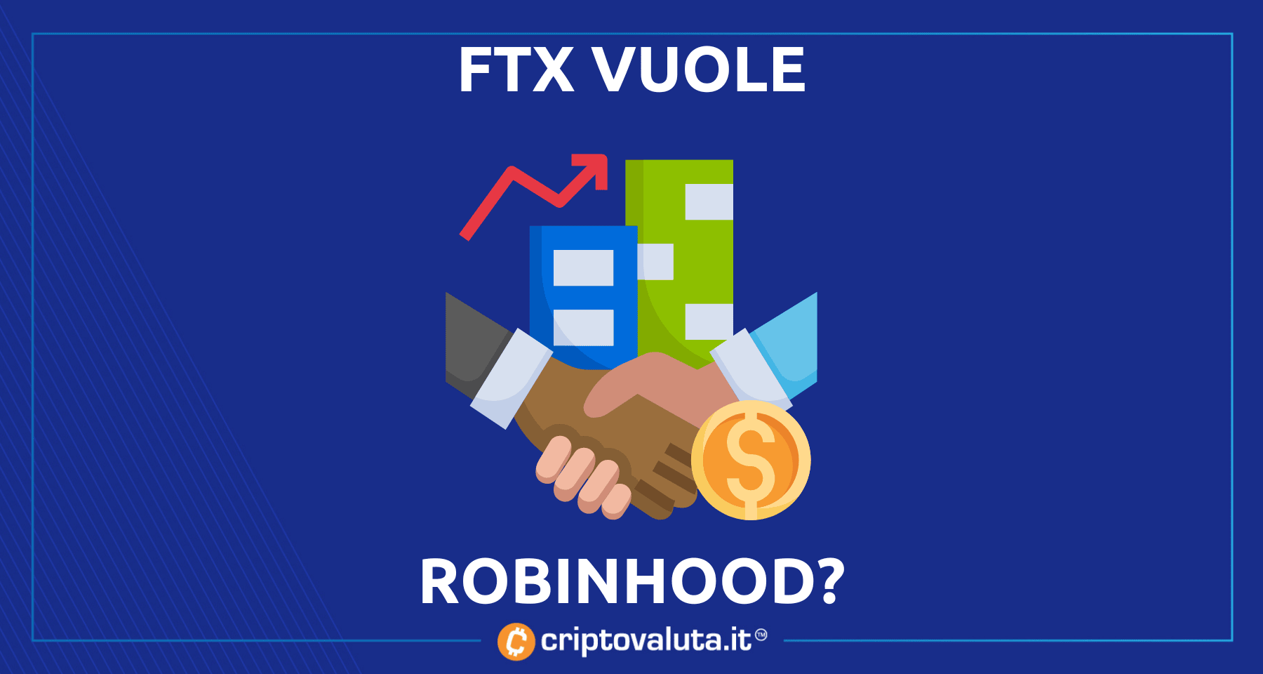 FTX vuole comprare Robinhood | O forse no! Smentita che non lo è