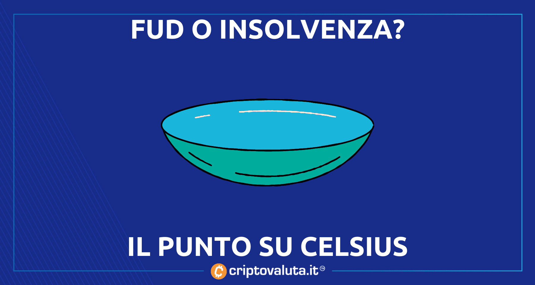 Celsius tra pericolo insolvenza e FUD | Facciamo il punto della situazione