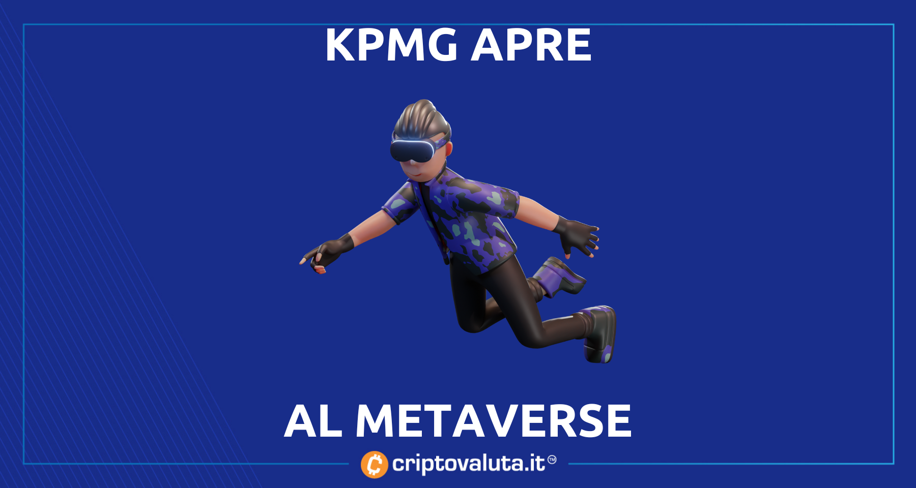 KPMG avrà il suo metaverse | Servizi alle imprese e tanto altro