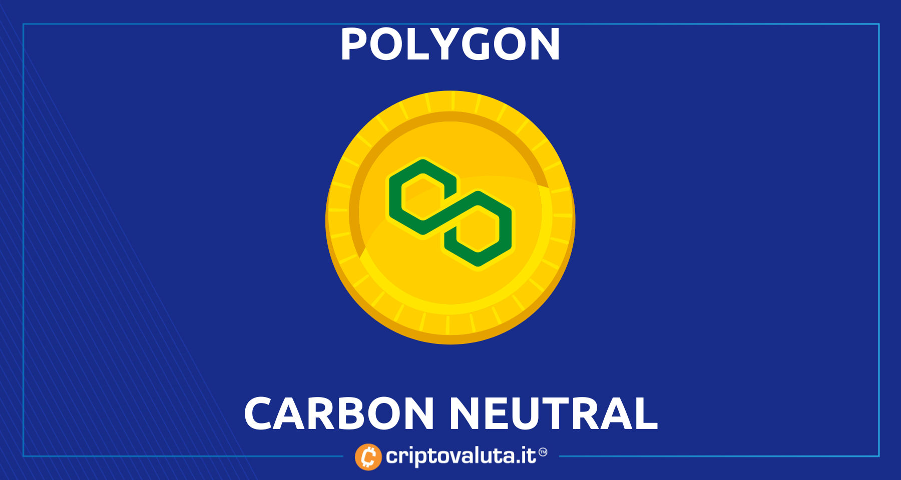 Polygon Matic diventa Carbon Neutral | Perché è importante per il futuro di $MATIC