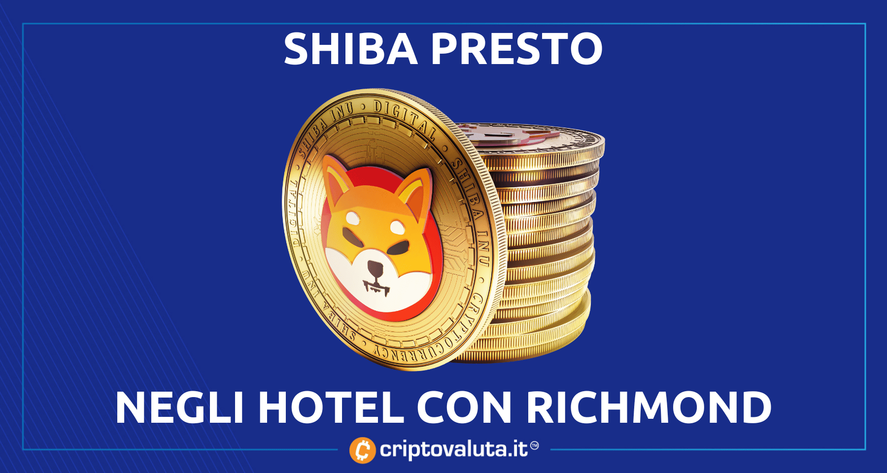 Shiba Inu Coin: Arriva negli Hotel di lusso | Partnership con Richmond