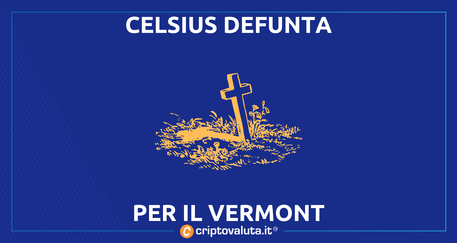 Il Vermont dichiara: Celsius Network bollita! | Zero chance di recupero per il crypto lender
