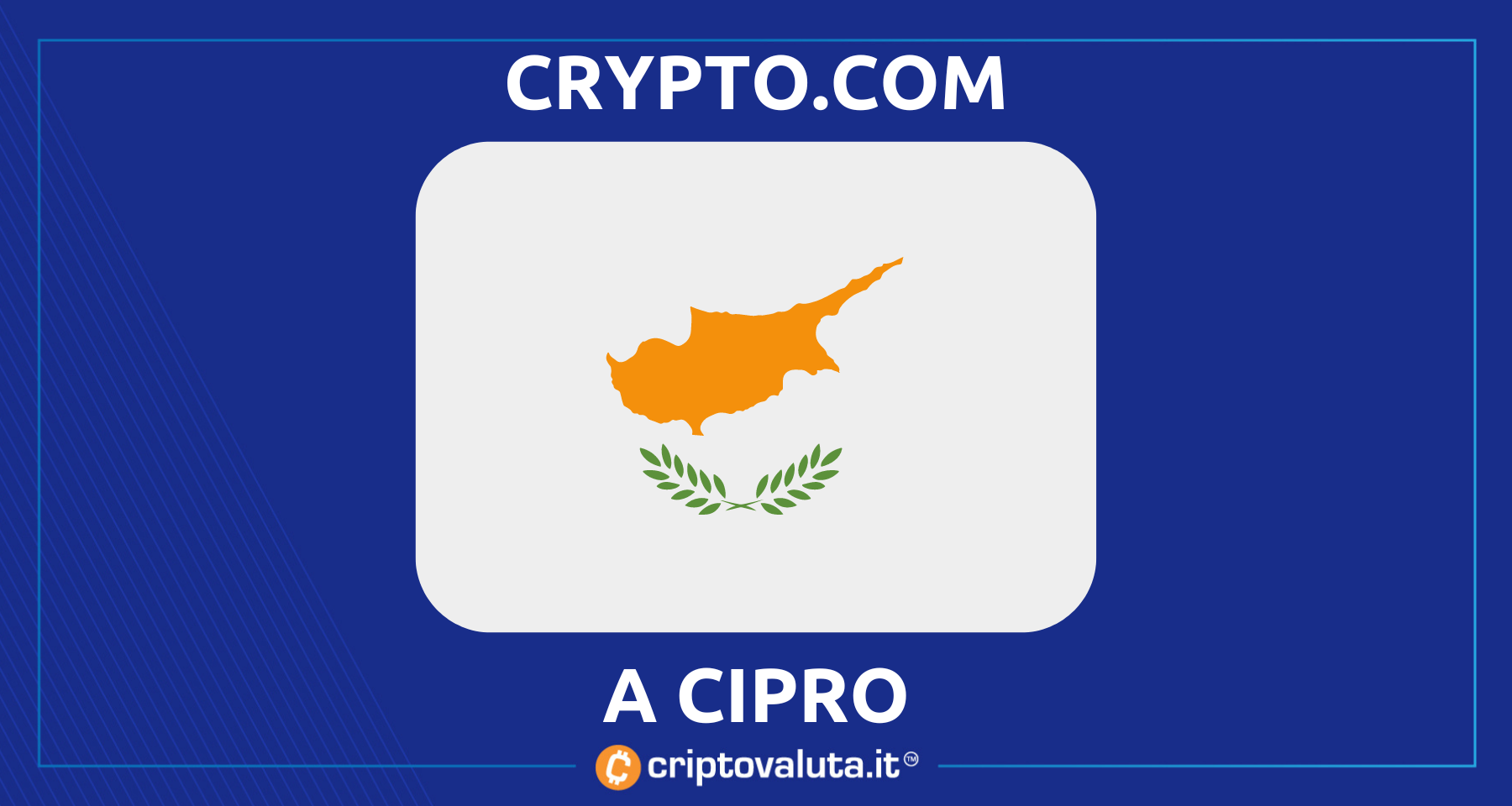 Crypto.com ottiene un’altra licenza | È il turno di Cipro