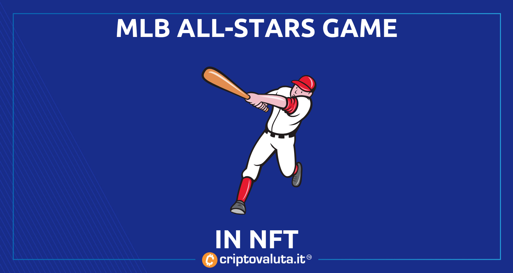 La Major League del Baseball in NFT | Si celebra l'All Stars Game