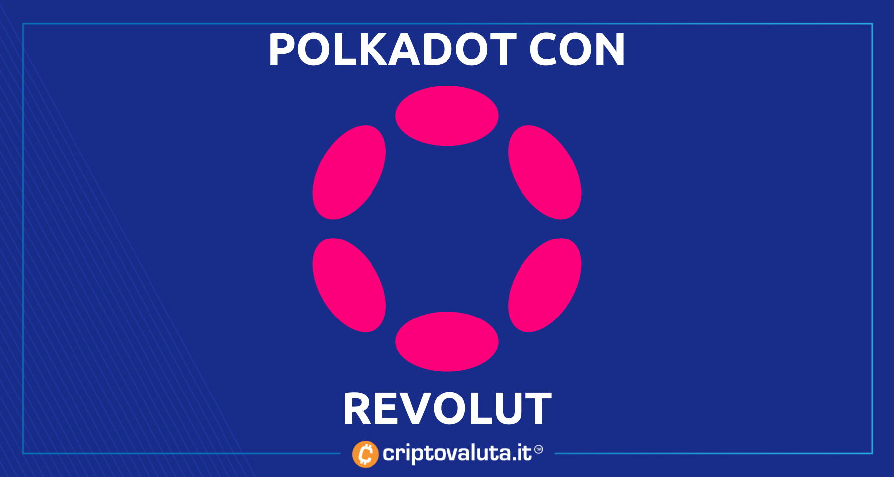 Revolut insieme a Polkadot | Parte l'impara e guadagna cripto!