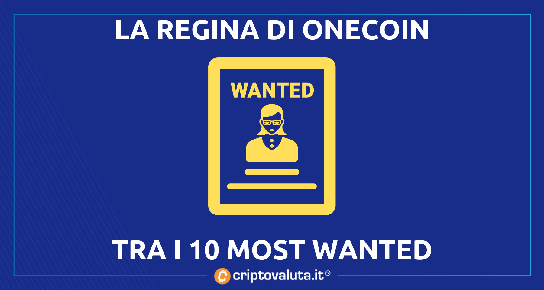 Ruja Ignatova nella FBI Most Wanted | Si stringe il cerchio intorno a OneCoin