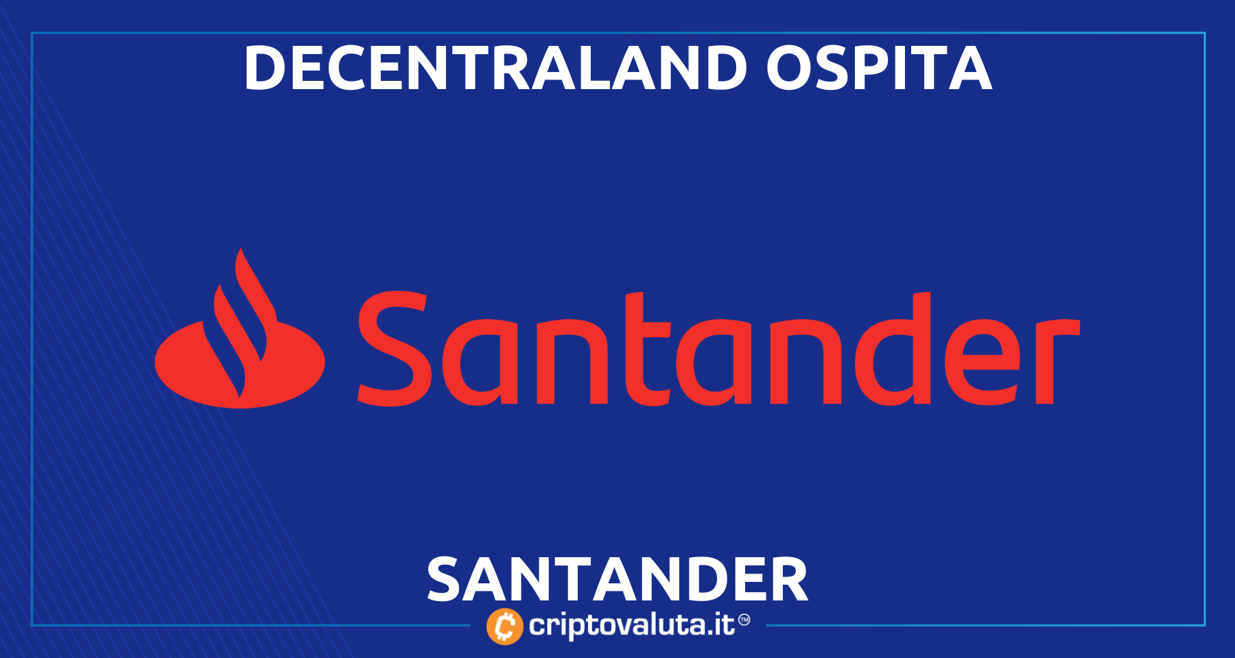 Santander premia su Decentraland | L’evento Start Up parla la lingua di $MANA