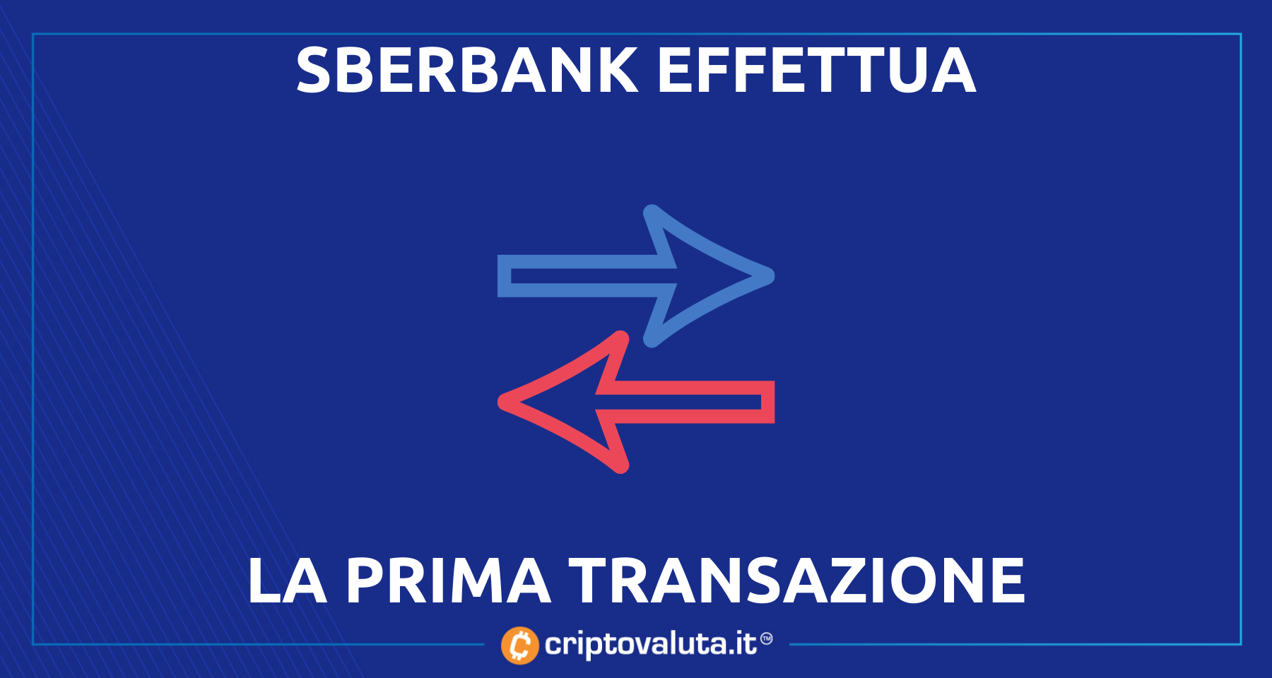 Sberbank: attivato primo transfer “crypto” | Anche la Russia punta tutto su…