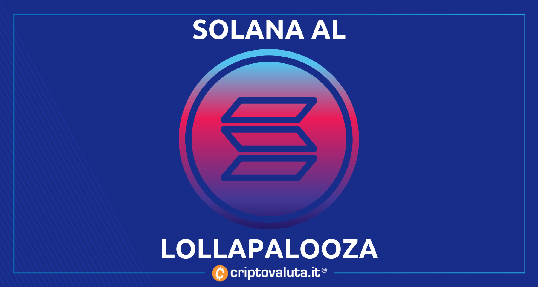 Solana al Lollapalooza! | Caccia al tesoro in NFT - Boom $SOL?