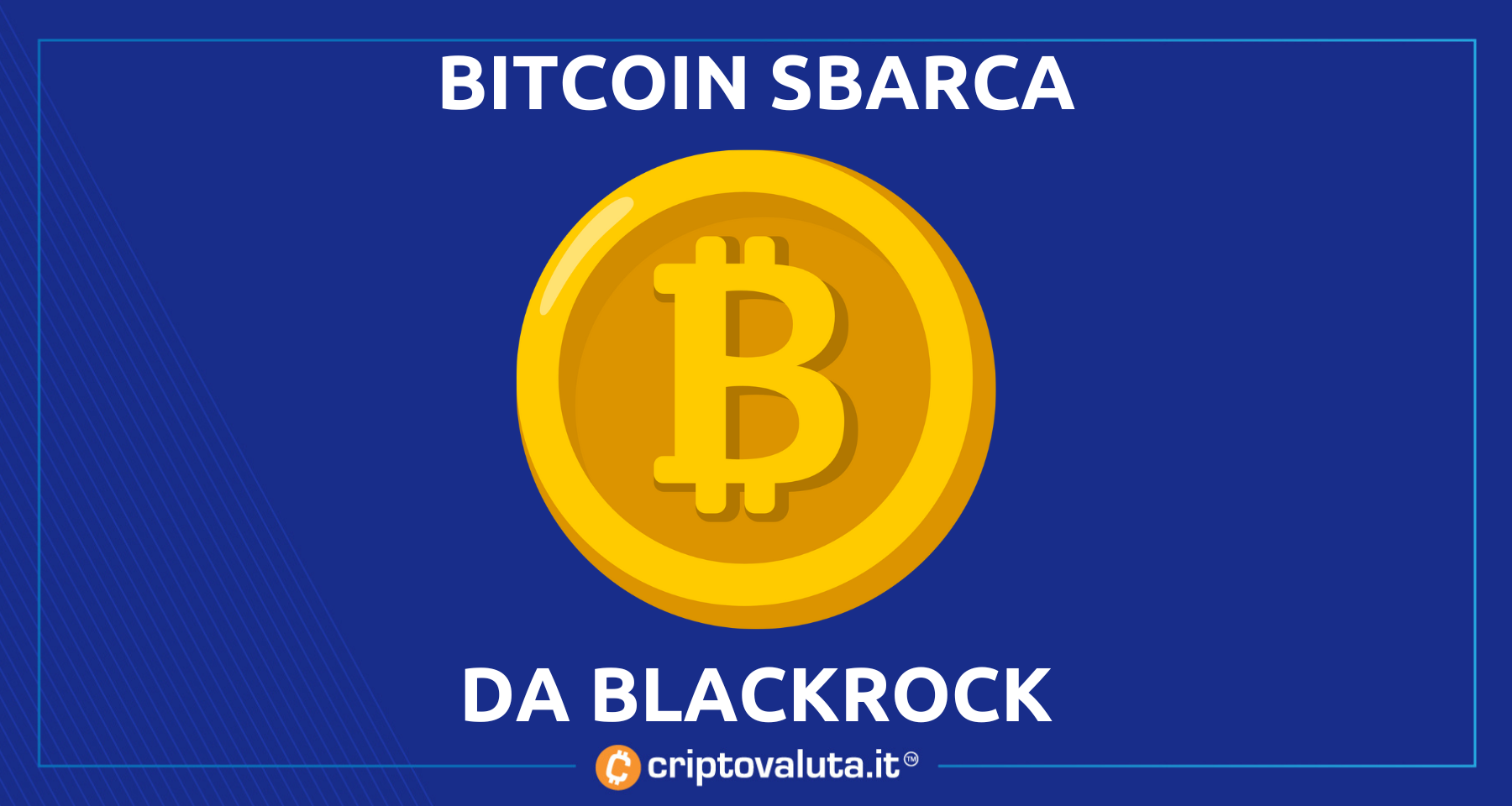BlackRock apre il fondo Bitcoin | Investimenti per istituzionali dal più grande…