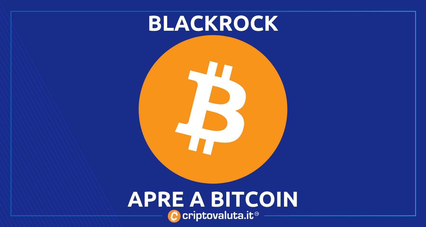 BlackRock apre a Bitcoin e Cripto | Arriva l’accordo con Coinbase