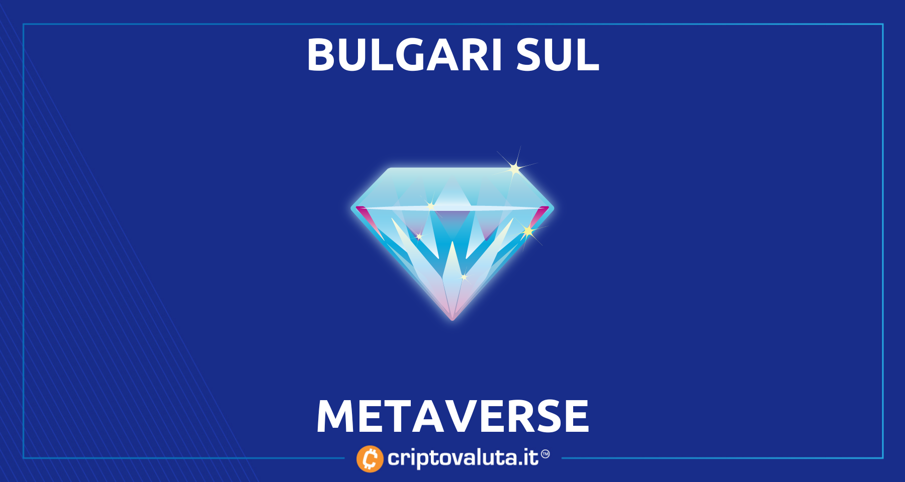 Bulgari arriva sul metaverse! | Ecco l’iniziativa del top brand di gioielli