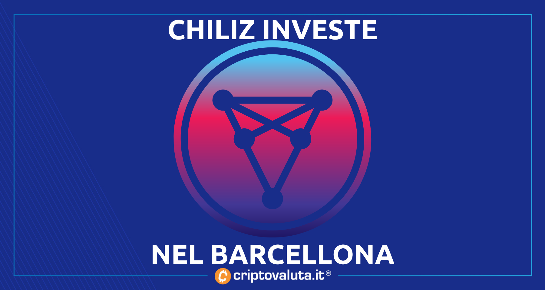 Chiliz e Socios: accordo con Barcellona! | 100 milioni per NFT e Blockchain