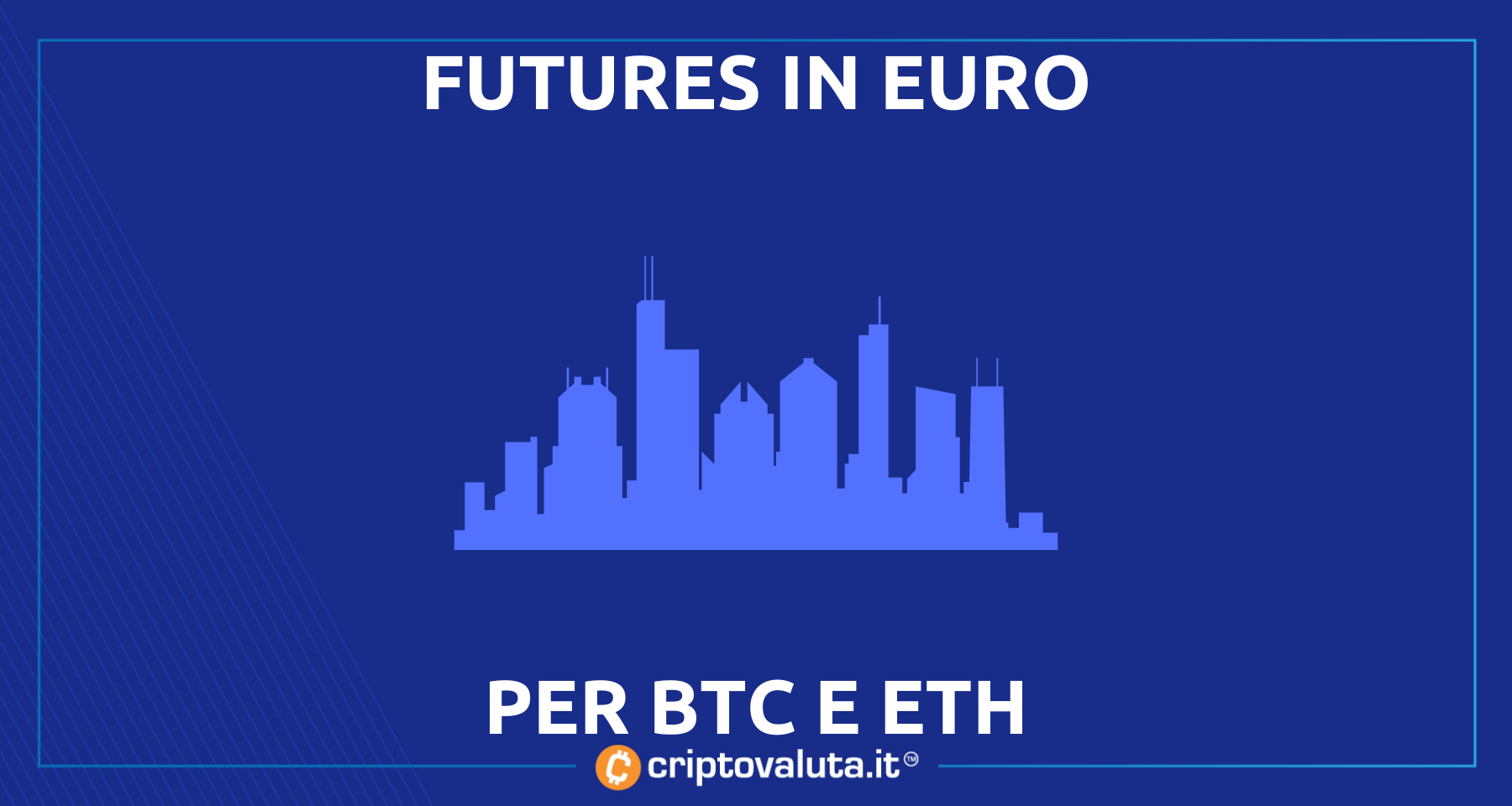 Futures Bitcoin ed Ethereum in Euro | Il 29 agosto quotazione al CME