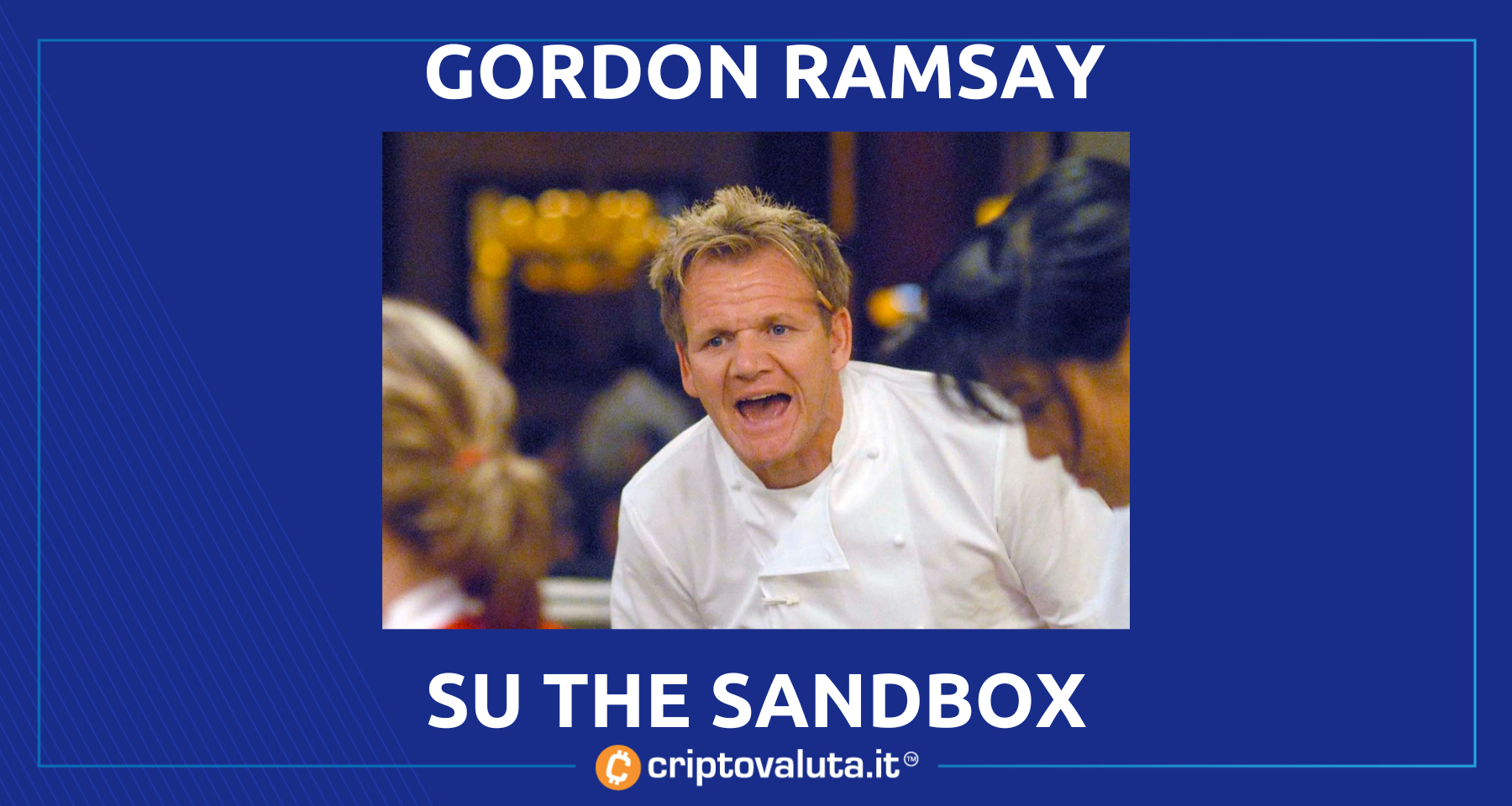 Gordon Ramsay arriva su The Sandbox | I dettagli dell'operazione