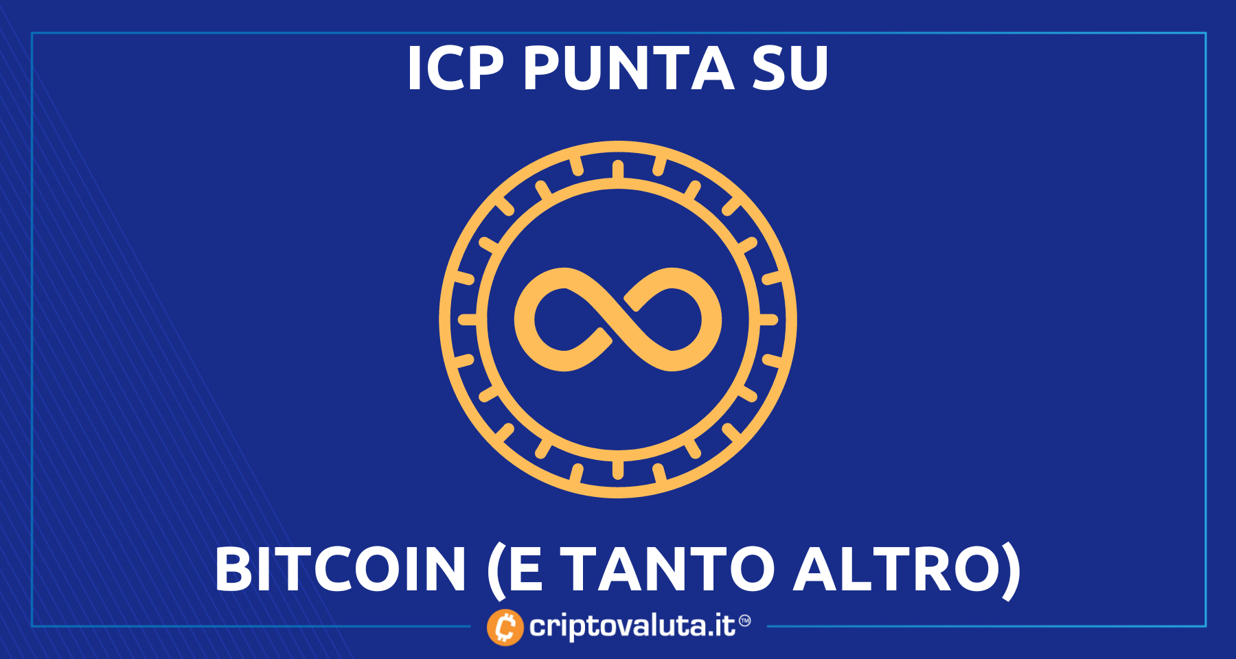 ICP: Bomba Bitcoin in arrivo! | Analisi Internet Computer Protocol