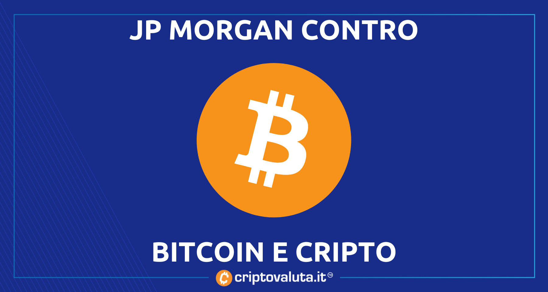 JP Morgan tuona: “Vendete Bitcoin e Crypto” | Chi disprezza compra, e questo analista…