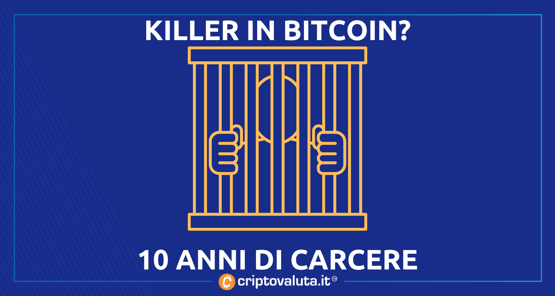 Killer da pagare in Bitcoin | Ma per lei si aprono invece le porte del carcere
