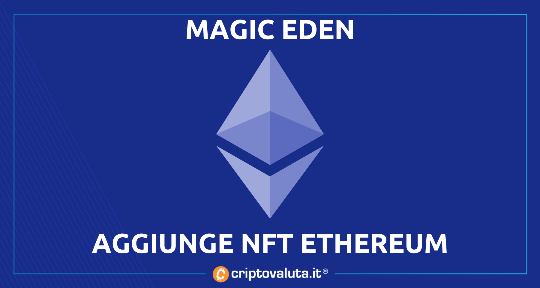 Magic Eden aggiunge anche Ethereum | L’espansione del marketplace NFT