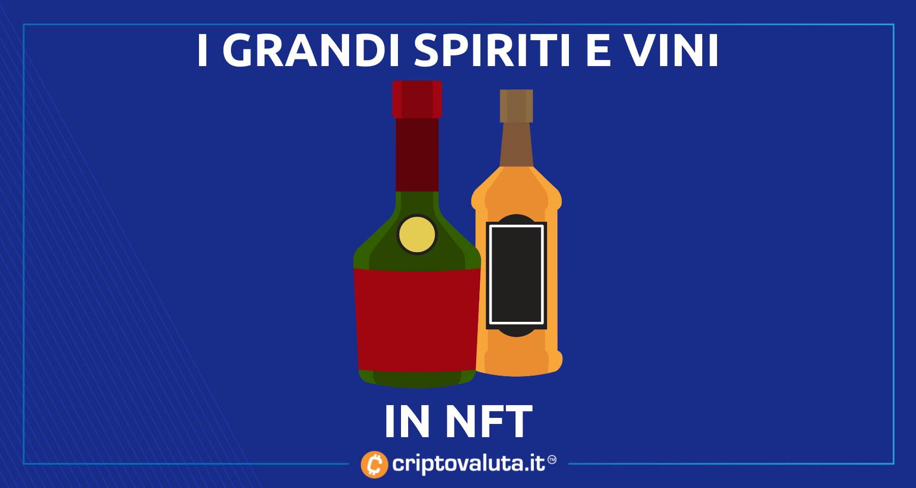Grandi vini e liquori su blockchain | L’incredibile progetto NFT