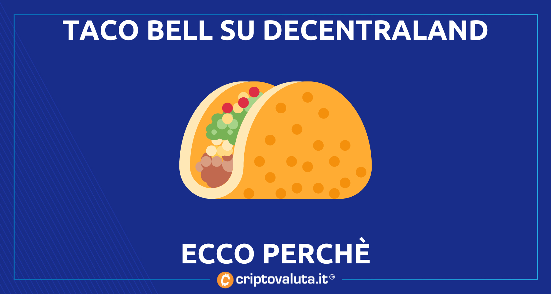Decentraland: arriva Taco Bell per i matrimoni | Si parte in autunno