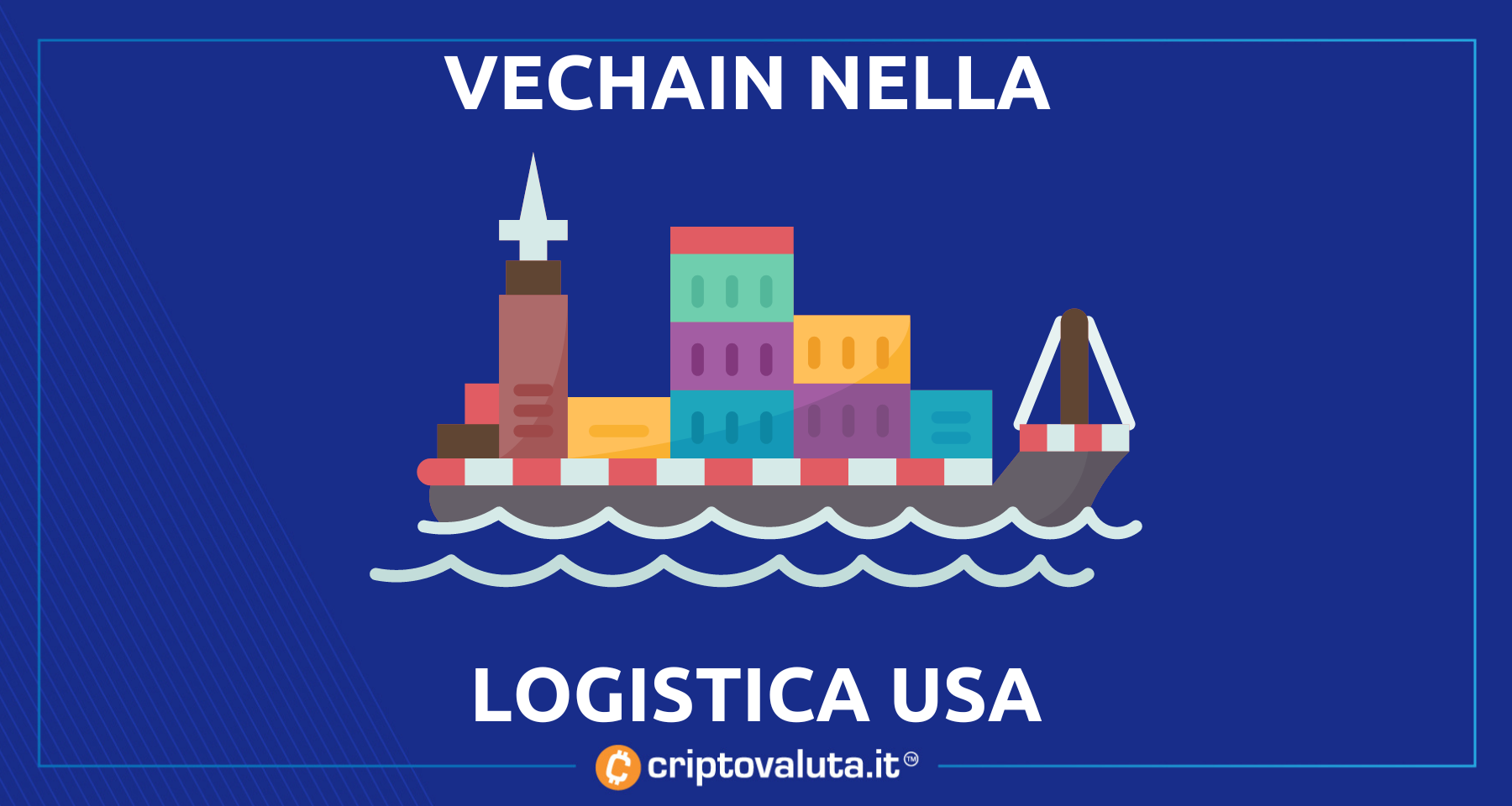 VeChain entra nella logistica USA | Accordo con la società OrionOne