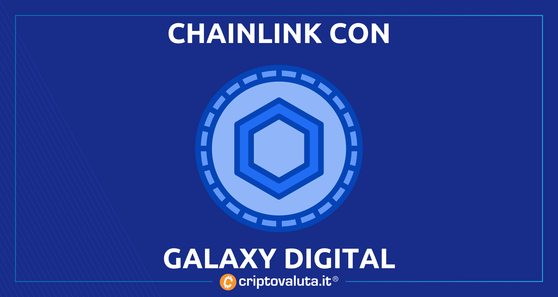 Chainlink: accordo con Galaxy Digital! | Dati sui prezzi arrivano on chain