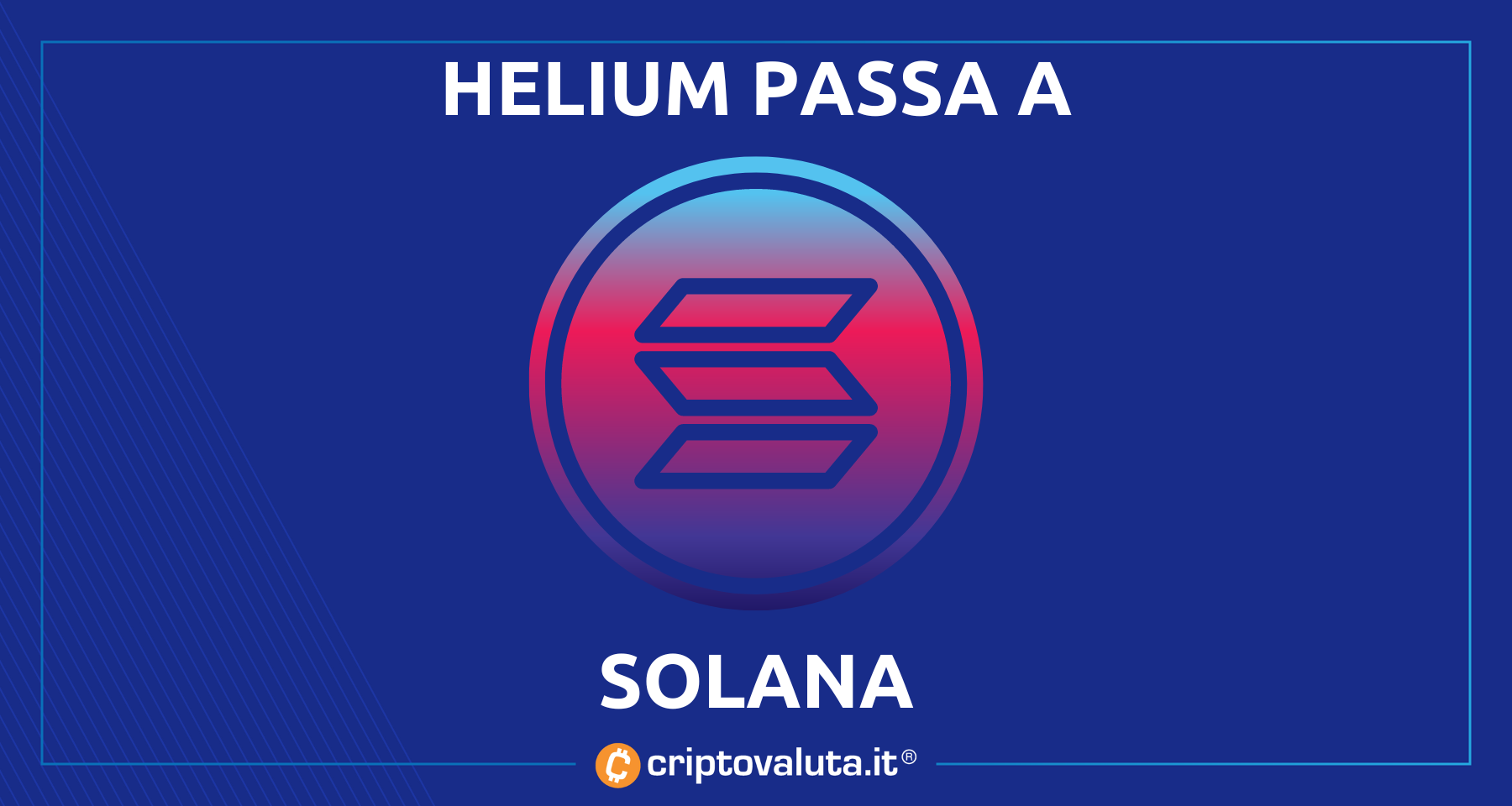 Helium ha deciso: passa a Solana | Sconfitta la concorrenza di…
