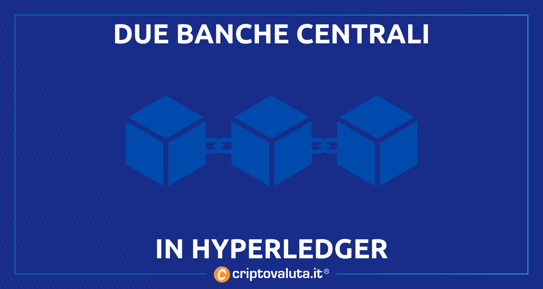 Hyperledger: arrivano due banche centrali! | La rivoluzione blockchain passa da qui