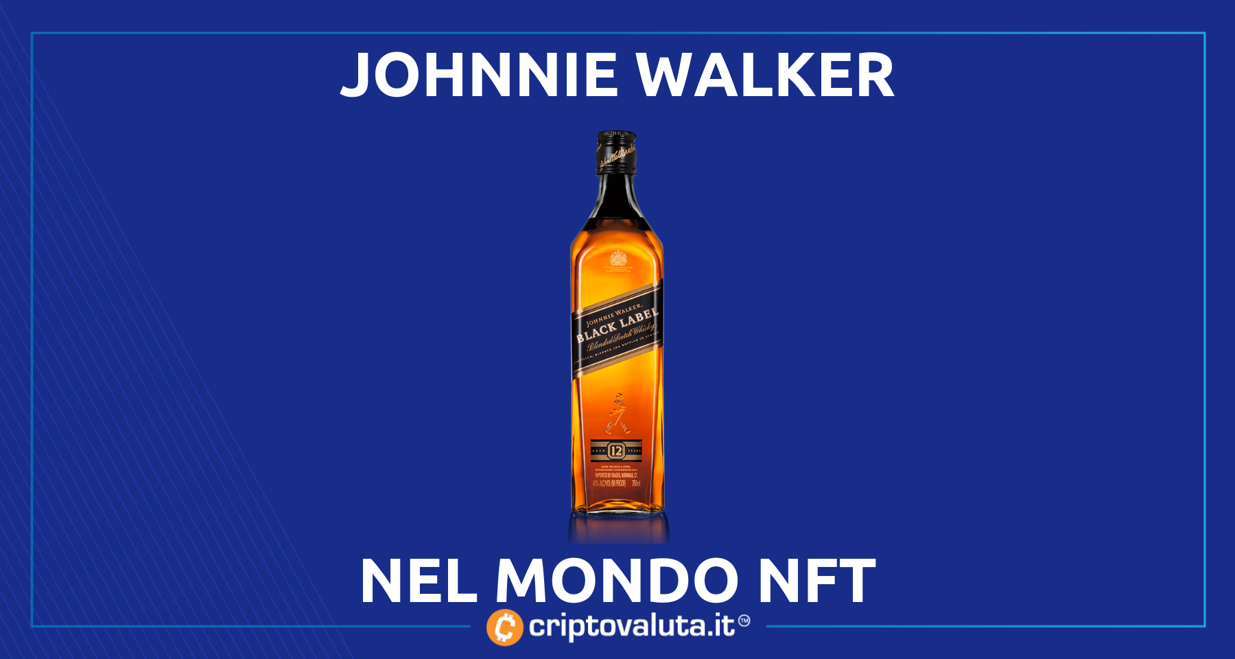 Johnnie Walker sbarca nel mondo NFT | Ecco le bottiglie da collezione