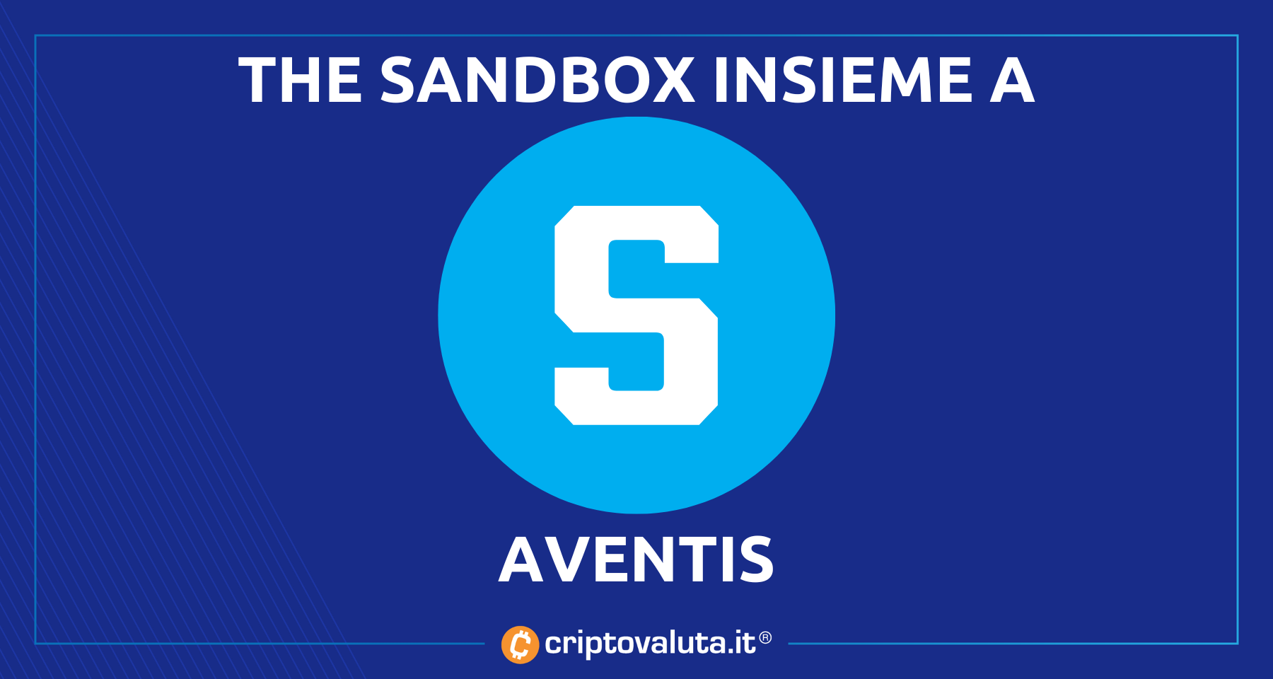 The Sandbox si accorda con Aventis! | Sarà un progetto dedicato allo sviluppo…