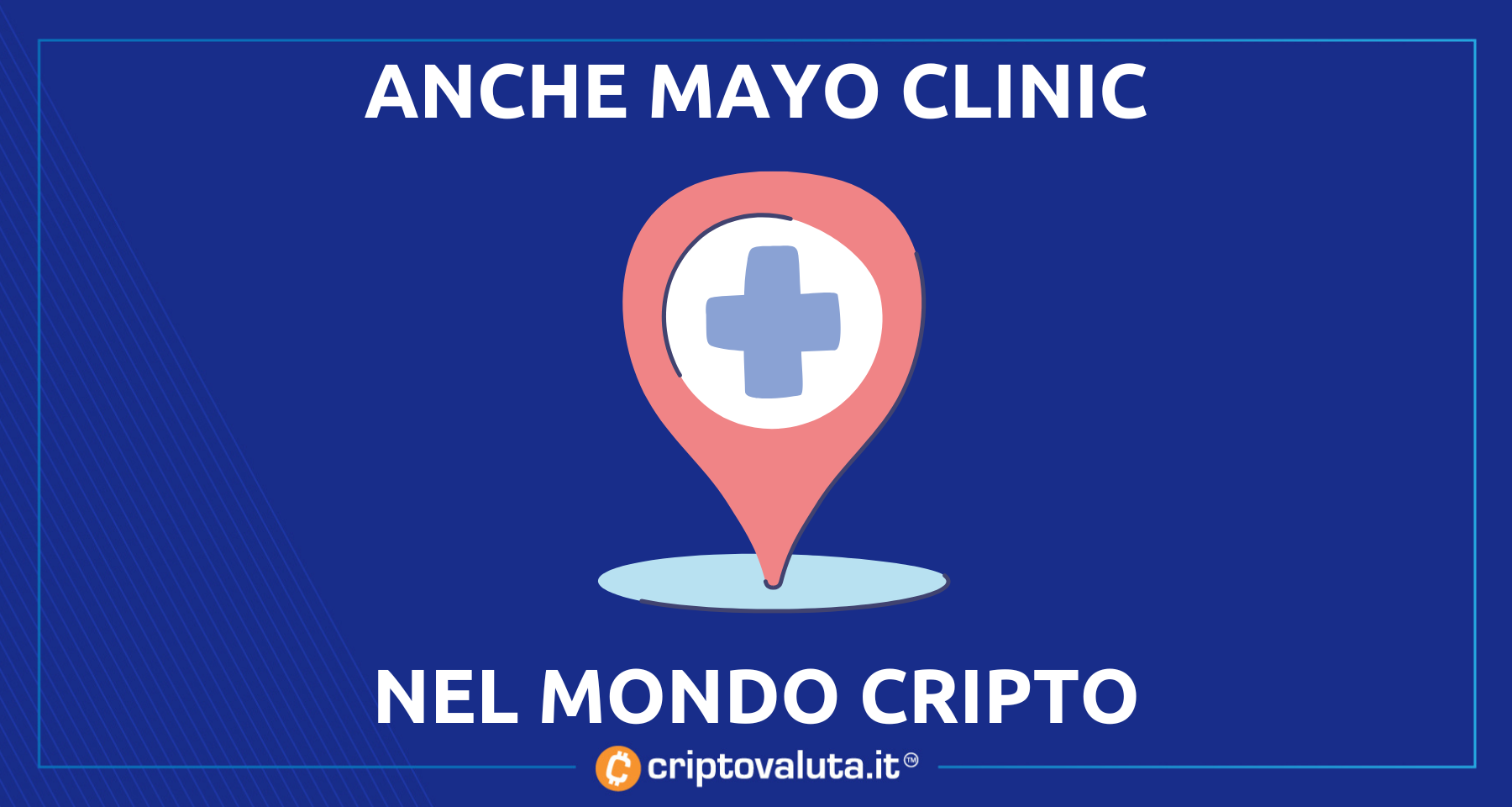 Anche Mayo Clinic nel mondo crypto | Blockchain e salute fianco a fianco!