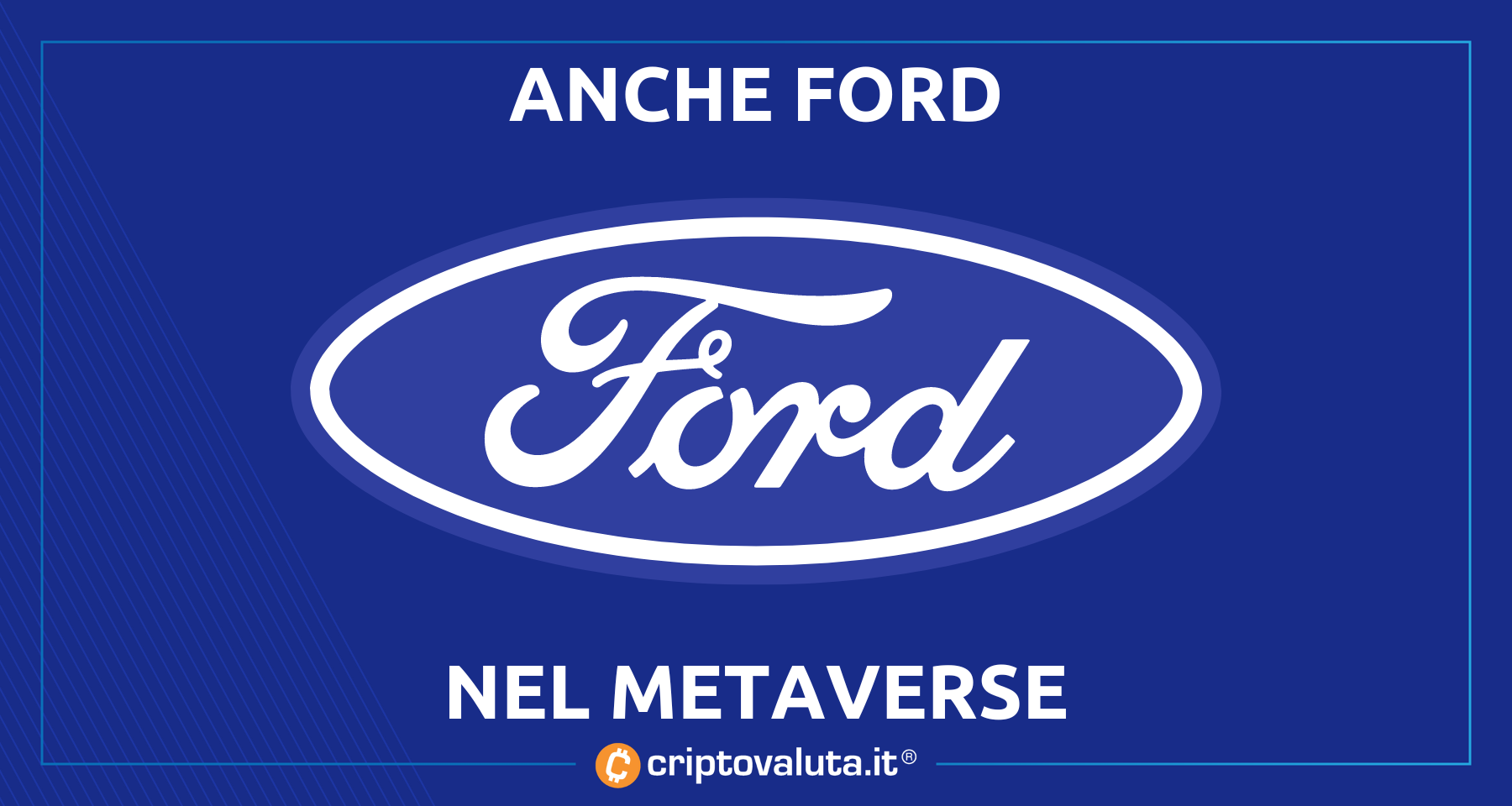 Ford si lancia nel metaverse! | Arrivano i primi marchi registrati del gruppo