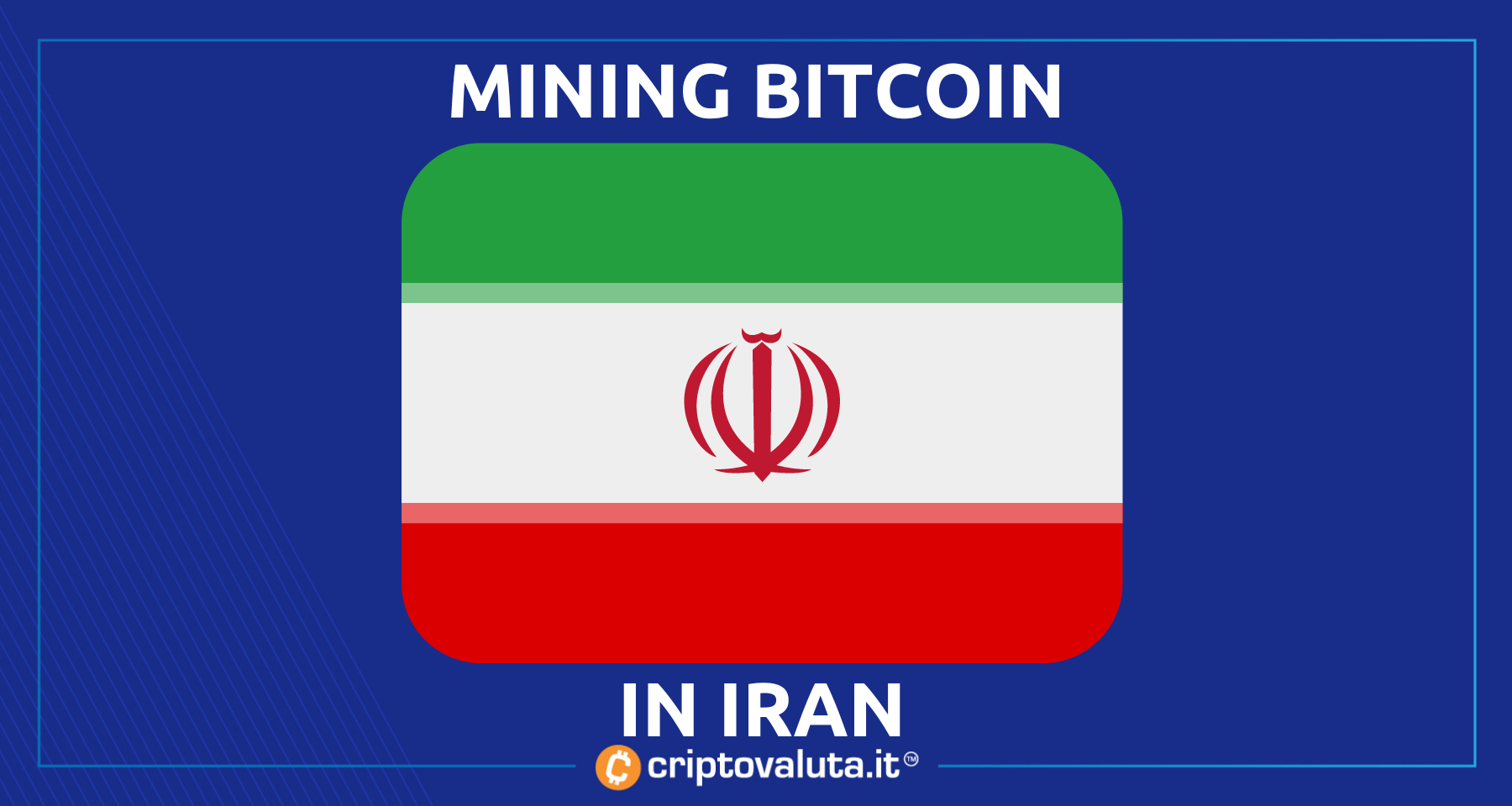 Bitcoin: il mining in Iran è regolamentato! | Sarà 100% legale